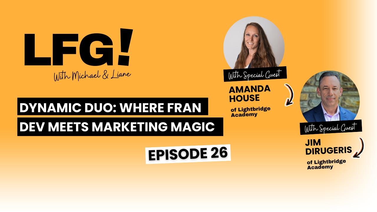 LFG Podcst | Fran Dev & Marketing Collaboration