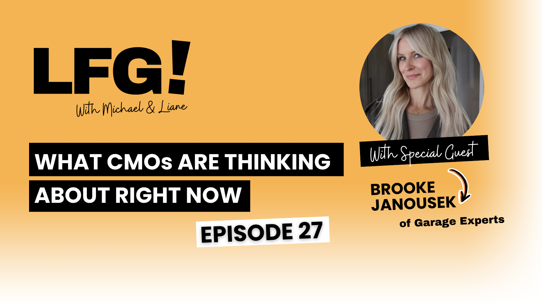 LFG Podcast | What CMOs are Thinking About | Brooke Janousek