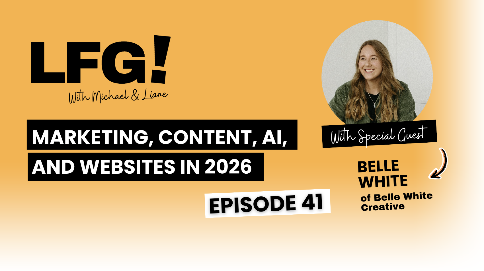 Marketing Content | LFG Podcast | Belle White